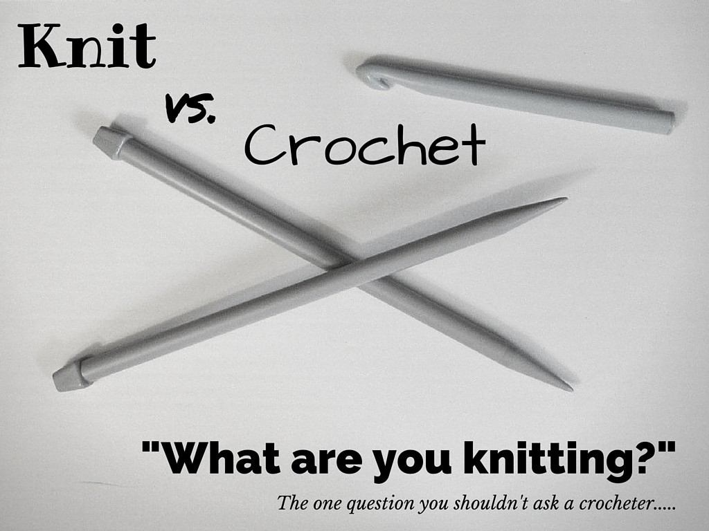 What are you knitting? The one question you shouldn't ask a crocheter