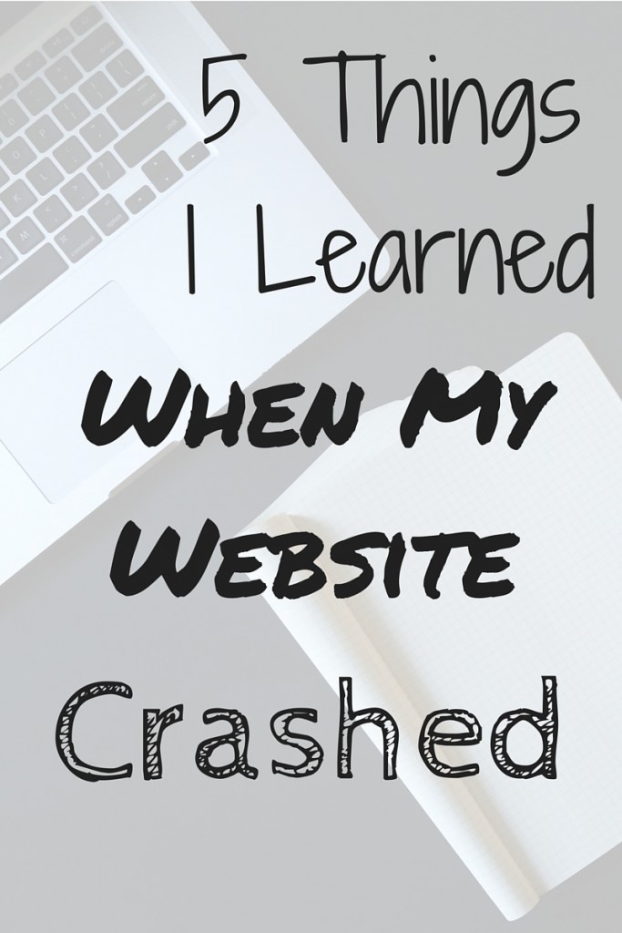 5 Things I Learned When My Website Crashed - There is always a lesson in everything and I was determined to learn something from this, and I did. Valuable lessons about what I want (and don't want) from my business, ans well as about myself. 