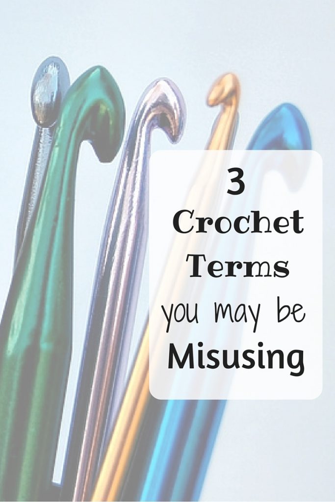 3 Crochet Terms you may be misusing - Find out which words are being used incorrectly. Hint: It's not a pompom!
