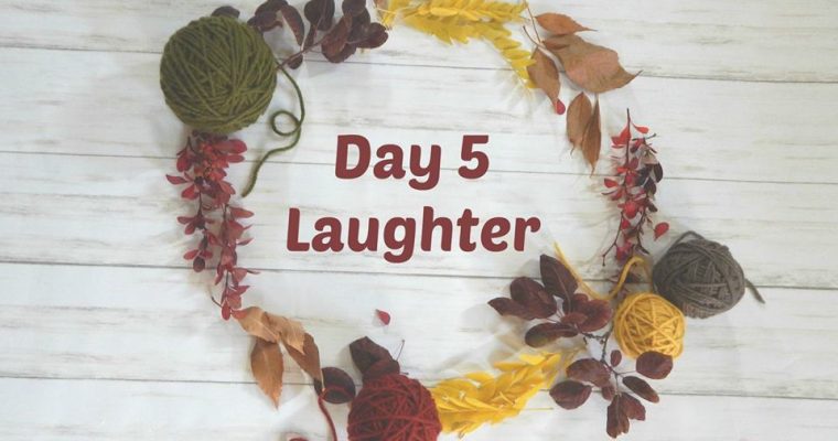 Thankful for Laughter – Day 5