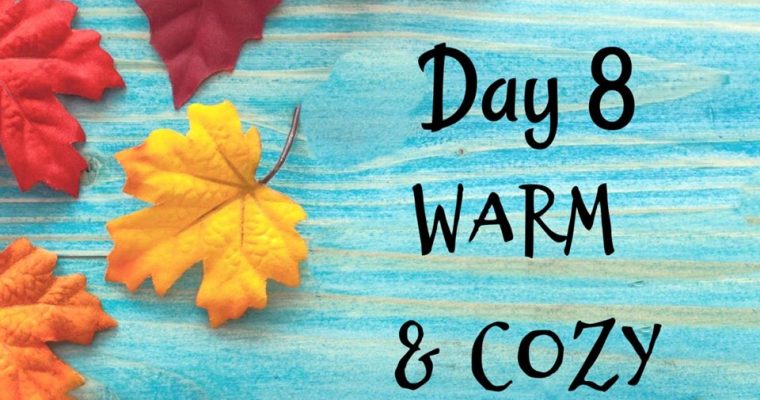 10 Days of Thanksgiving – Warm & Cozy {Day 8}