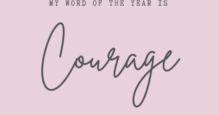 Word of the Year for 2021 – Courage