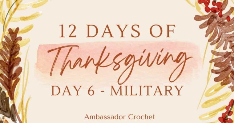 12 Days of Thanksgiving – Day 6 – Military